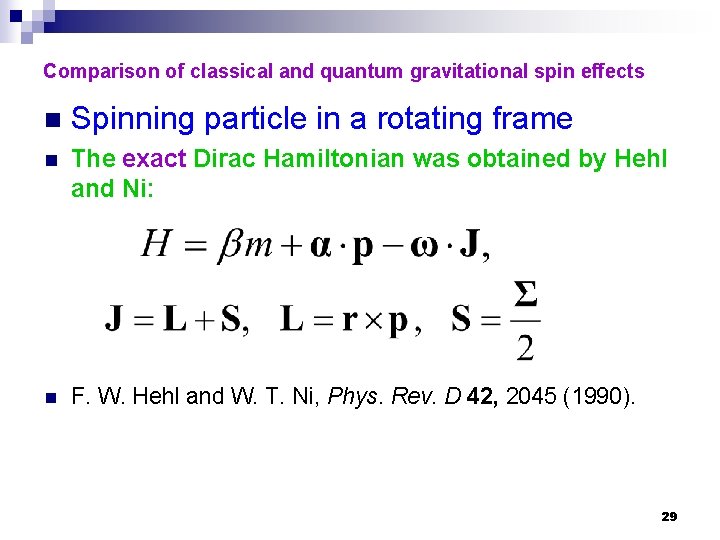 Comparison of classical and quantum gravitational spin effects n Spinning particle in a rotating