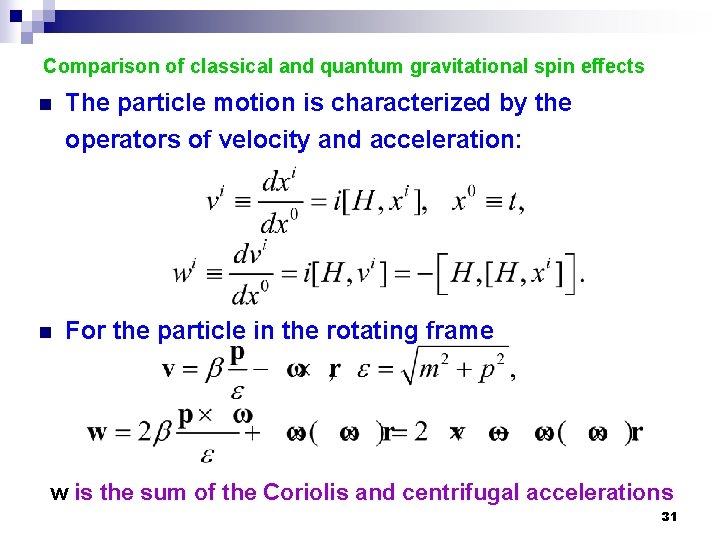 Comparison of classical and quantum gravitational spin effects n The particle motion is characterized