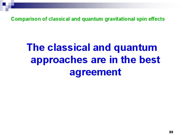 Comparison of classical and quantum gravitational spin effects The classical and quantum approaches are