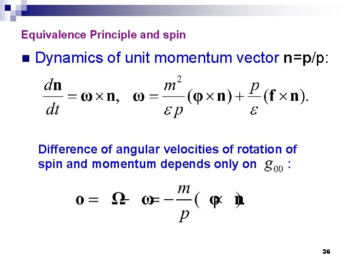 Equivalence Principle and spin n Dynamics of unit momentum vector n=p/p: Difference of angular