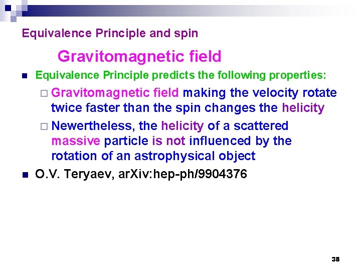 Equivalence Principle and spin Gravitomagnetic field n Equivalence Principle predicts the following properties: ¨