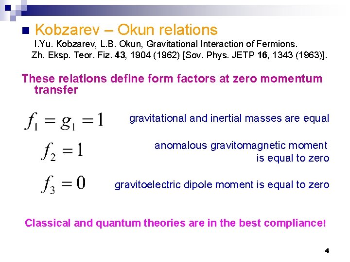 n Kobzarev – Okun relations I. Yu. Kobzarev, L. B. Okun, Gravitational Interaction of