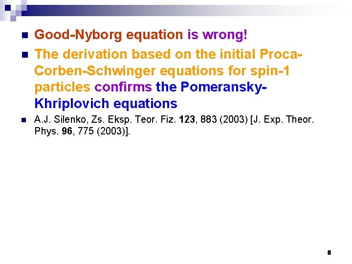 n n n Good-Nyborg equation is wrong! The derivation based on the initial Proca.