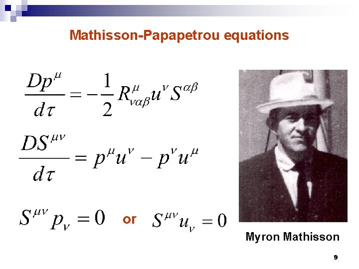 Mathisson-Papapetrou equations or Myron Mathisson 9 