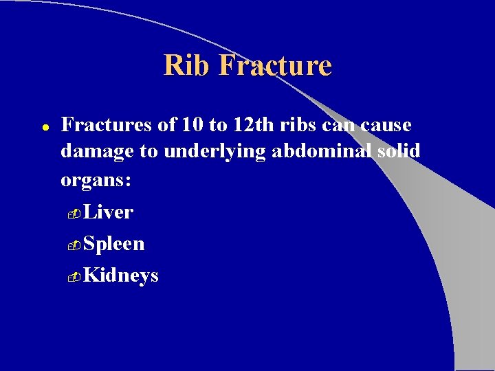 Rib Fracture l Fractures of 10 to 12 th ribs can cause damage to