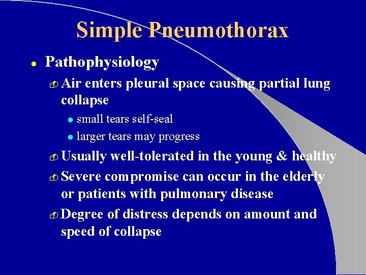 Simple Pneumothorax l Pathophysiology - Air enters pleural space causing partial lung collapse small