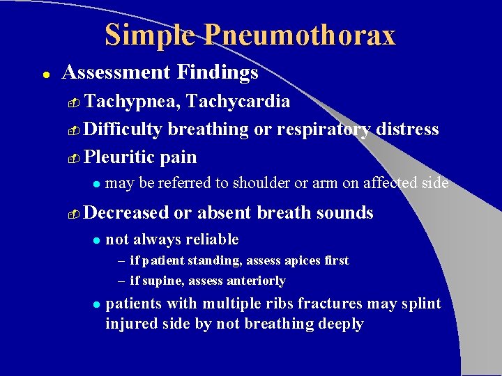 Simple Pneumothorax l Assessment Findings Tachypnea, Tachycardia - Difficulty breathing or respiratory distress -