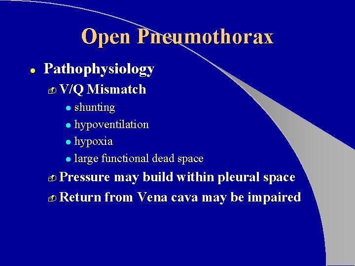 Open Pneumothorax l Pathophysiology - V/Q Mismatch shunting l hypoventilation l hypoxia l large Open Pneumothorax l Pathophysiology - V/Q Mismatch shunting l hypoventilation l hypoxia l large