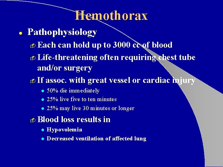 Hemothorax l Pathophysiology Each can hold up to 3000 cc of blood - Life-threatening