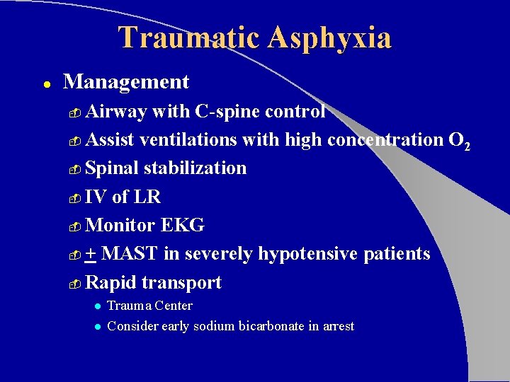 Traumatic Asphyxia l Management Airway with C-spine control - Assist ventilations with high concentration