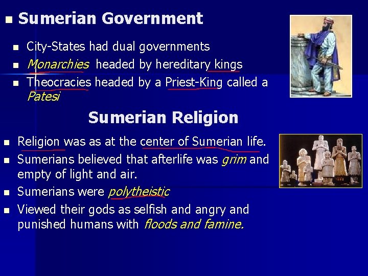 n Sumerian Government n n n City-States had dual governments Monarchies headed by hereditary