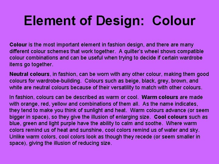 Element of Design: Colour is the most important element in fashion design, and there