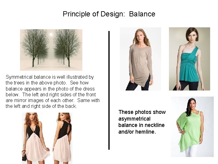 Principle of Design: Balance Symmetrical balance is well illustrated by the trees in the