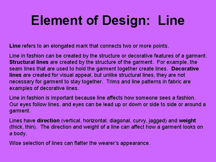 Element of Design: Line refers to an elongated mark that connects two or more