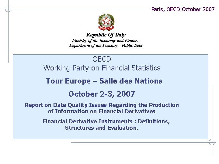 Paris, OECD October 2007 Republic Of Italy Ministry of the Economy and Finance Department