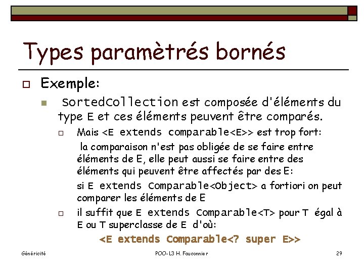 Types paramètrés bornés o Exemple: n Sorted. Collection est composée d'éléments du type E