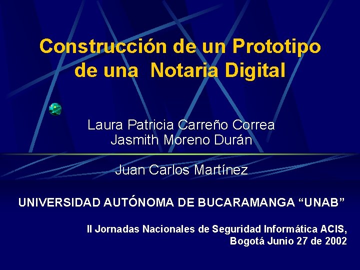 Construcción de un Prototipo de una Notaria Digital Laura Patricia Carreño Correa Jasmith Moreno