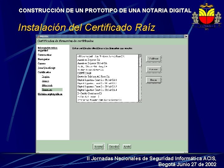 CONSTRUCCIÓN DE UN PROTOTIPO DE UNA NOTARIA DIGITAL Instalación del Certificado Raíz II Jornadas