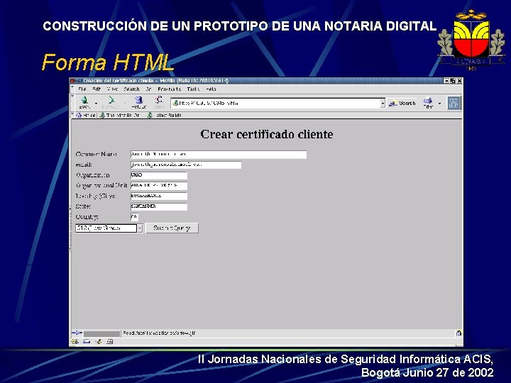 CONSTRUCCIÓN DE UN PROTOTIPO DE UNA NOTARIA DIGITAL Forma HTML II Jornadas Nacionales de