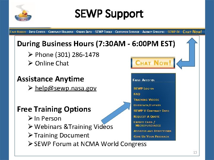 SEWP Support During Business Hours (7: 30 AM - 6: 00 PM EST) Ø