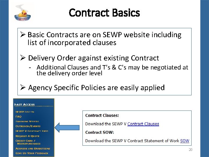 Contract Basics Ø Basic Contracts are on SEWP website including list of incorporated clauses