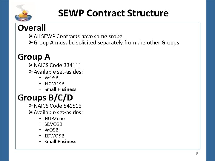 SEWP Contract Structure Overall Ø All SEWP Contracts have same scope Ø Group A