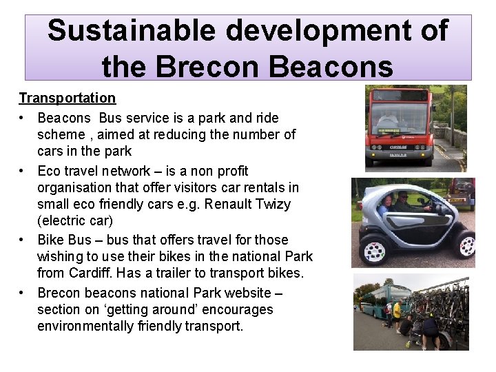 Sustainable development of the Brecon Beacons Transportation • Beacons Bus service is a park