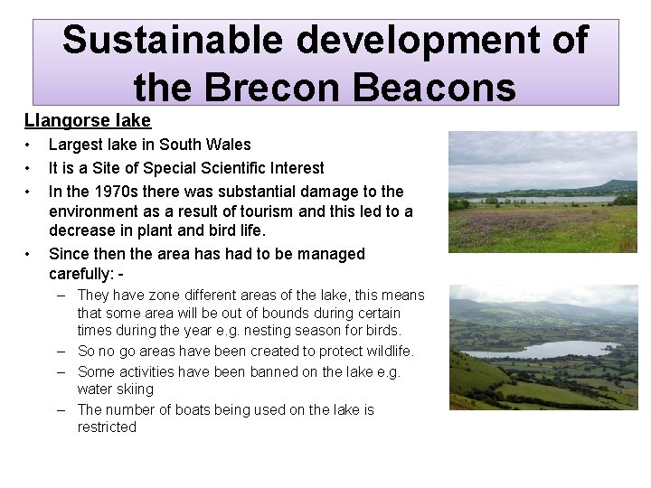 Sustainable development of the Brecon Beacons Llangorse lake • • Largest lake in South