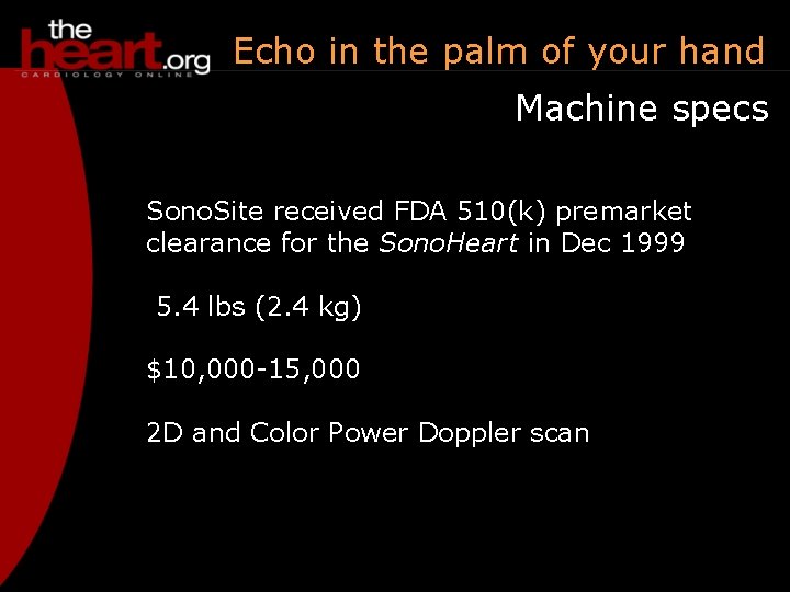 Echo in the palm of your hand Machine specs Sono. Site received FDA 510(k)