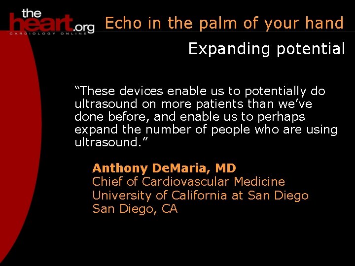 Echo in the palm of your hand Expanding potential “These devices enable us to