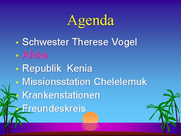 Agenda Schwester Therese Vogel s Afrika s Republik Kenia s Missionsstation Chelelemuk s Krankenstationen