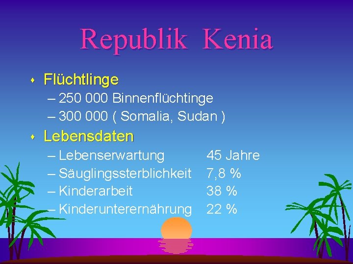 Republik Kenia s Flüchtlinge – 250 000 Binnenflüchtinge – 300 000 ( Somalia, Sudan