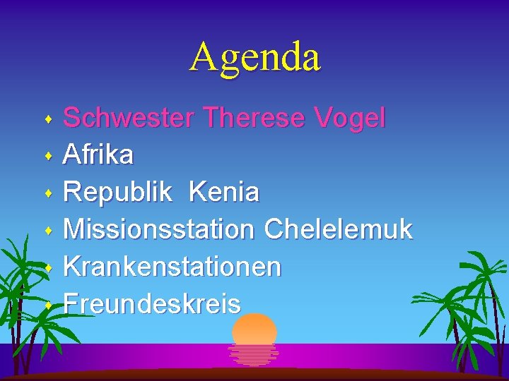 Agenda Schwester Therese Vogel s Afrika s Republik Kenia s Missionsstation Chelelemuk s Krankenstationen