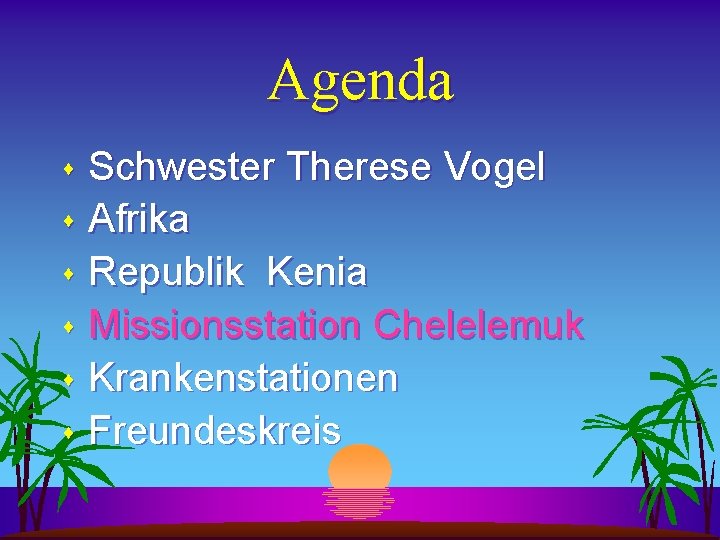 Agenda Schwester Therese Vogel s Afrika s Republik Kenia s Missionsstation Chelelemuk s Krankenstationen