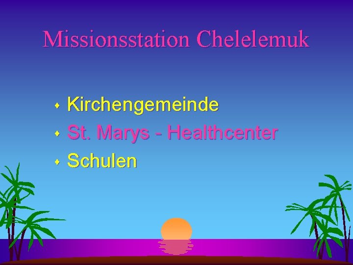 Missionsstation Chelelemuk Kirchengemeinde s St. Marys - Healthcenter s Schulen s 