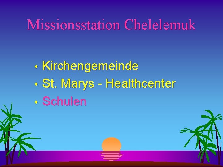 Missionsstation Chelelemuk Kirchengemeinde s St. Marys - Healthcenter s Schulen s 