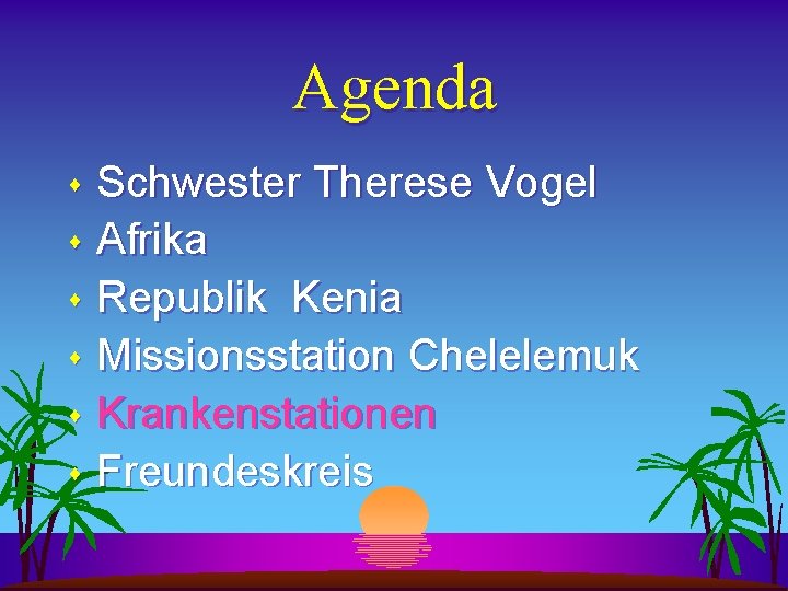 Agenda Schwester Therese Vogel s Afrika s Republik Kenia s Missionsstation Chelelemuk s Krankenstationen