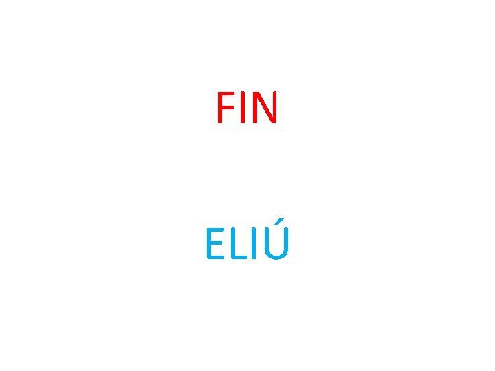 FIN ELIÚ 