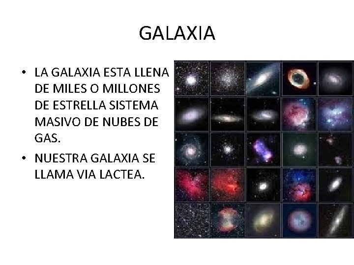 GALAXIA • LA GALAXIA ESTA LLENA DE MILES O MILLONES DE ESTRELLA SISTEMA MASIVO