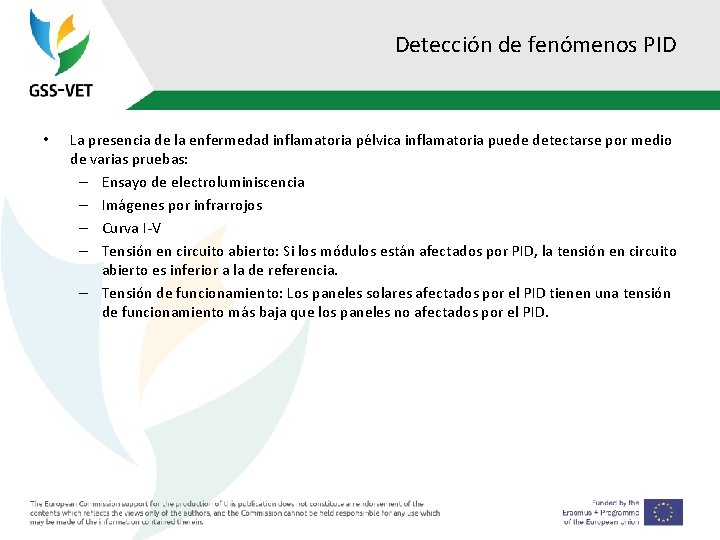 Detección de fenómenos PID • La presencia de la enfermedad inflamatoria pélvica inflamatoria puede