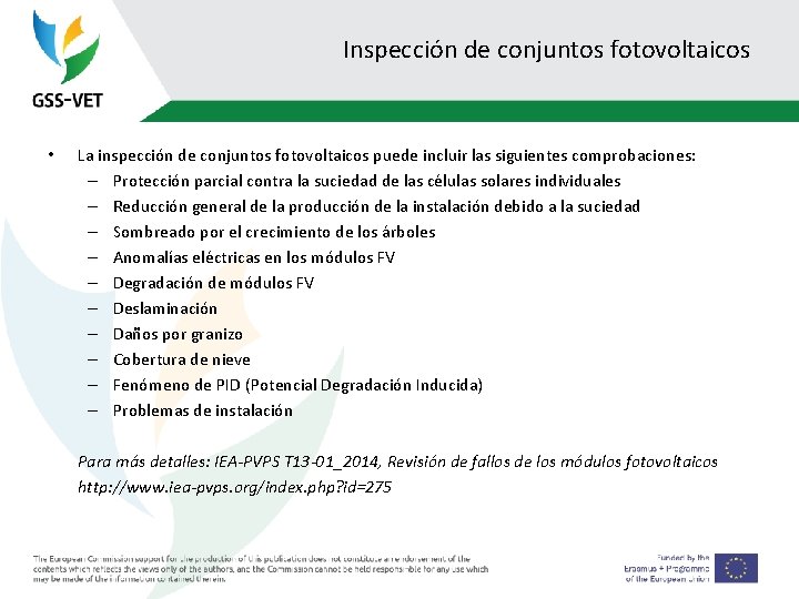 Inspección de conjuntos fotovoltaicos • La inspección de conjuntos fotovoltaicos puede incluir las siguientes