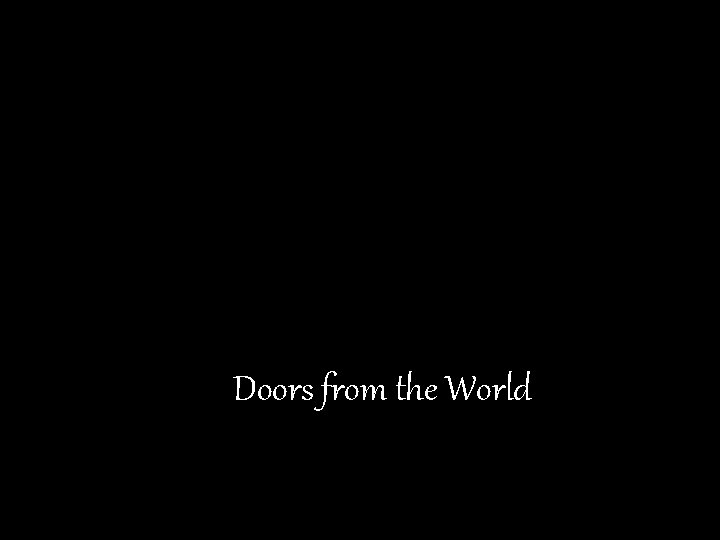 Doors from the World 