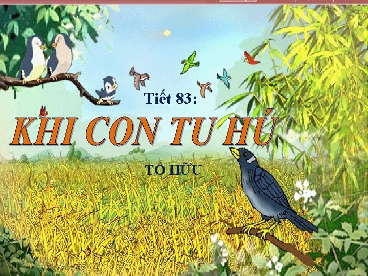 Tiết 83: TỐ HỮU 