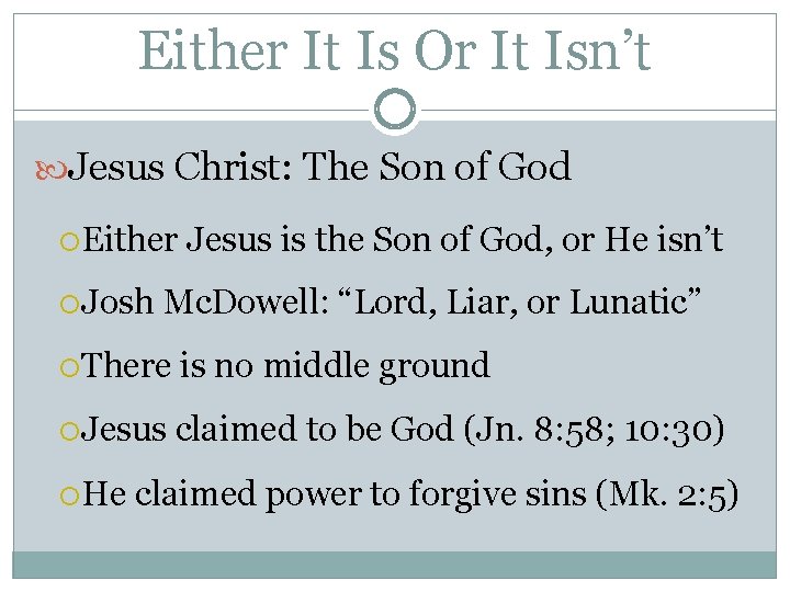 Either It Is Or It Isn’t Jesus Christ: The Son of God Either Josh