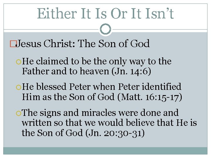 Either It Is Or It Isn’t �Jesus Christ: The Son of God He claimed