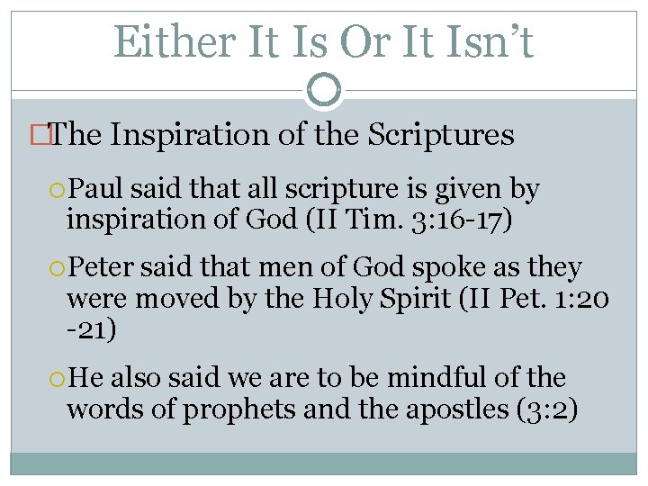 Either It Is Or It Isn’t �The Inspiration of the Scriptures Paul said that