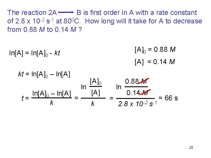 The reaction 2 A B is first order in A with a rate constant