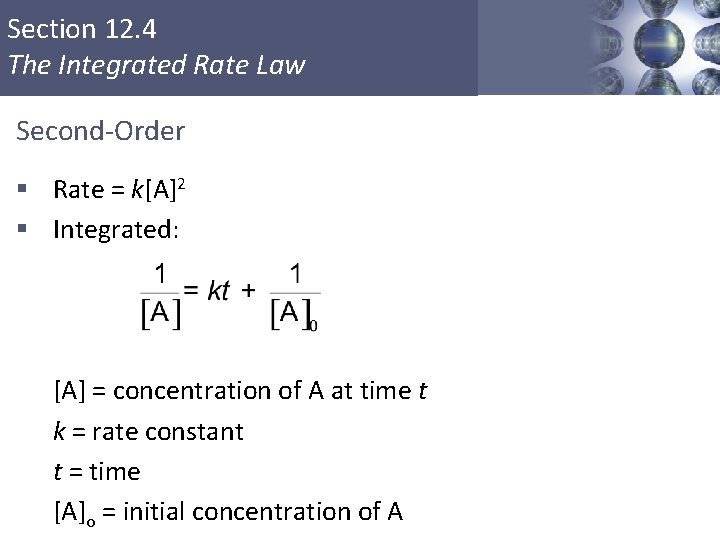 Section 12. 4 The Integrated Rate Law Second-Order § Rate = k[A]2 § Integrated: