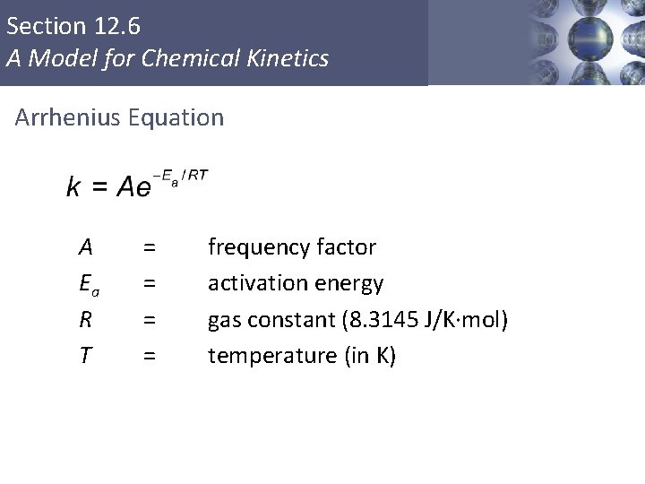 Section 12. 6 A Model for Chemical Kinetics Arrhenius Equation A Ea R T