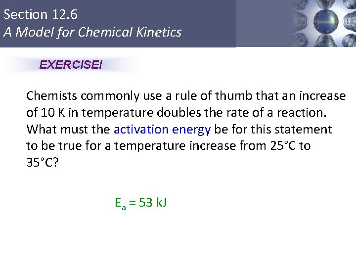 Section 12. 6 A Model for Chemical Kinetics EXERCISE! Chemists commonly use a rule